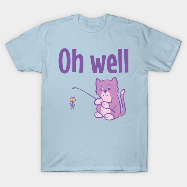 Oh Well Cat Fishing T-Shirt by Sue Cervenka